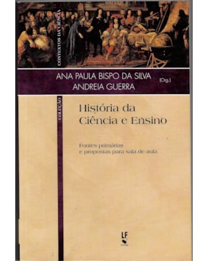 HISTÓRIA DA CIÊNCIA E ENSINO: FONTES PRIMÁRIAS E PROPOSTAS PARA SALA DE AULA