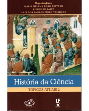 HISTÓRIA DA CIÊNCIA: TÓPICOS ATUAIS 2