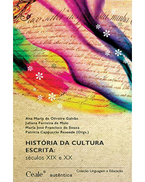 HISTÓRIA DA CULTURA ESCRITA - SÉCULOS XIX E XX