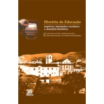 HISTORIA DA EDUCACAO - ARQUIVOS, INSTITUICOES ESCOLARES E MEMORIA HISTORICA - 1