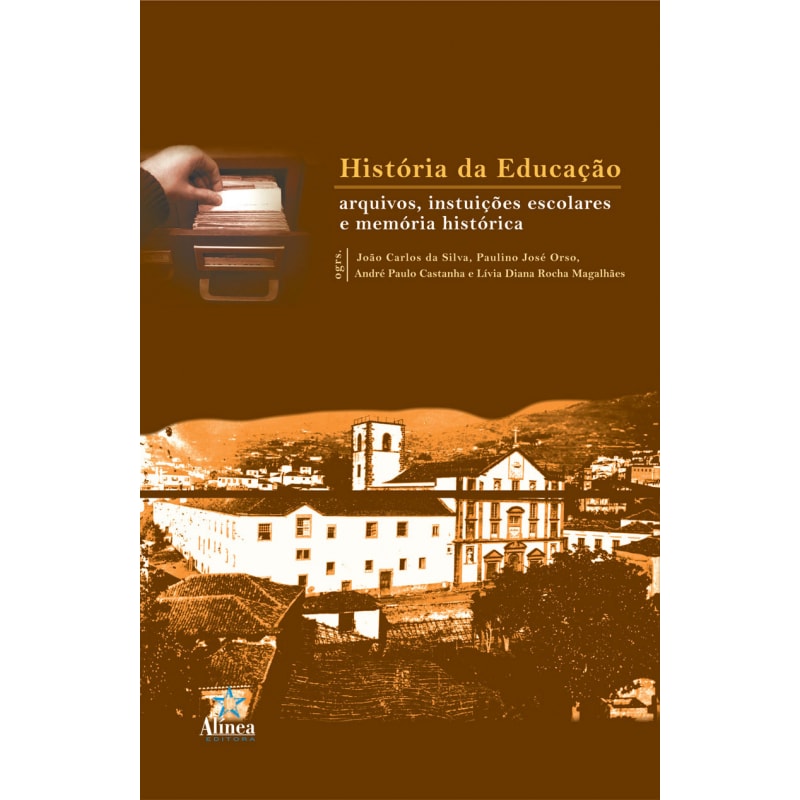 HISTORIA DA EDUCACAO - ARQUIVOS, INSTITUICOES ESCOLARES E MEMORIA HISTORICA - 1
