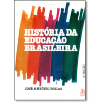 HISTORIA DA EDUCACAO BRASILEIRA