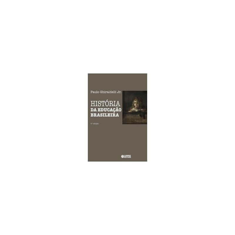 HISTÓRIA DA EDUCAÇÃO BRASILEIRA