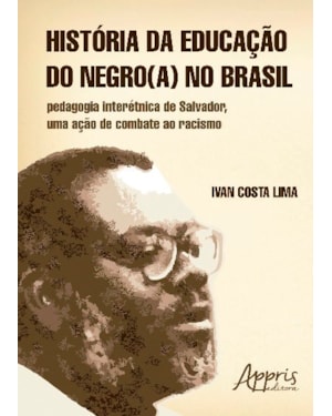 HISTÓRIA DA EDUCAÇÃO DO NEGRO(A) NO BRASIL