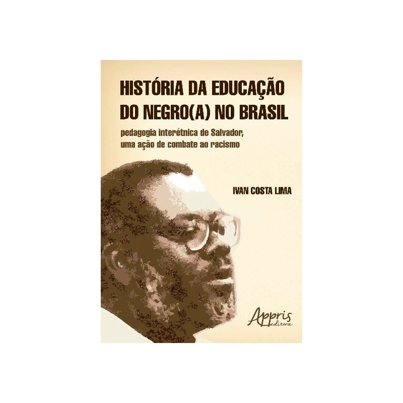 HISTÓRIA DA EDUCAÇÃO DO NEGRO(A) NO BRASIL