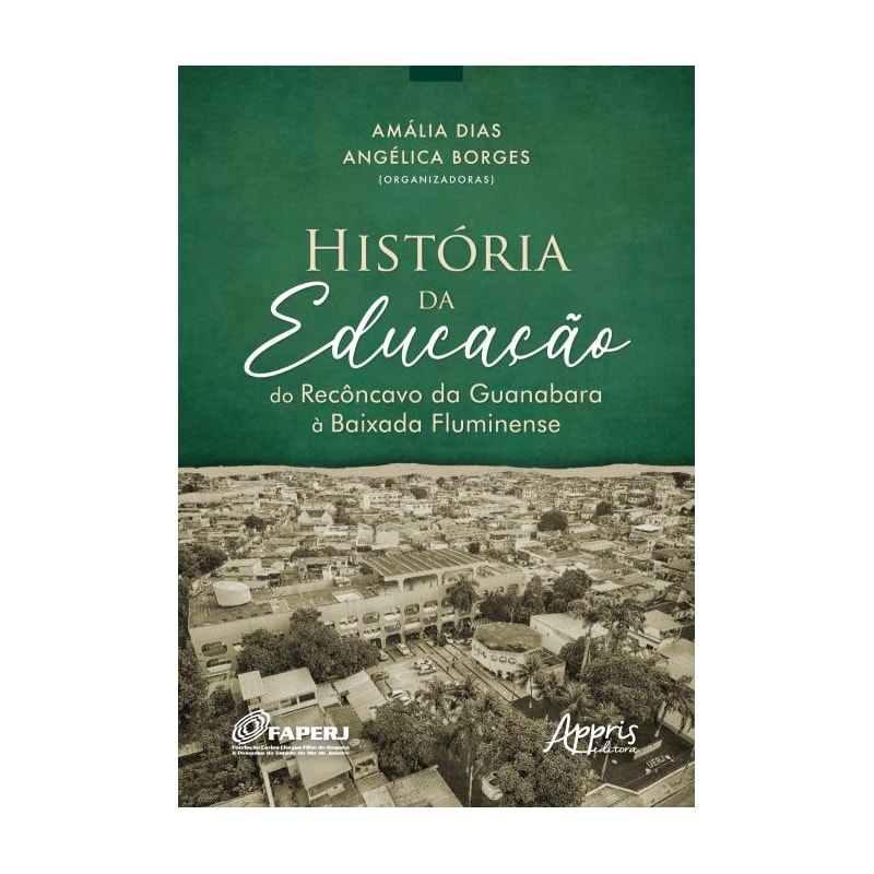 HISTÓRIA DA EDUCAÇÃO DO RECÔNCAVO DA GUANABARA À BAIXADA FLUMINENSE