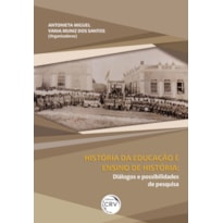 HISTÓRIA DA EDUCAÇÃO E ENSINO DE HISTÓRIA: DIÁLOGOS E POSSIBILIDADES DE PESQUISA