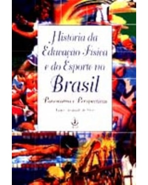 HISTORIA DA EDUCACAO FISICA E DO ESPORTE NO BRASIL