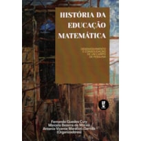 HISTÓRIA DA EDUCAÇÃO MATEMÁTICA: DESENVOLVIMENTO E CONSOLIDAÇÃO DE UM CAMPO DE PESQUISA