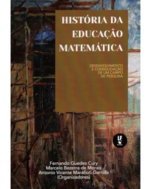 HISTÓRIA DA EDUCAÇÃO MATEMÁTICA: DESENVOLVIMENTO E CONSOLIDAÇÃO DE UM CAMPO DE PESQUISA