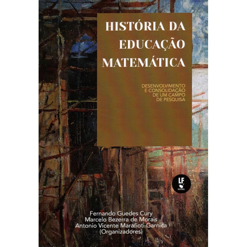 HISTÓRIA DA EDUCAÇÃO MATEMÁTICA: DESENVOLVIMENTO E CONSOLIDAÇÃO DE UM CAMPO DE PESQUISA