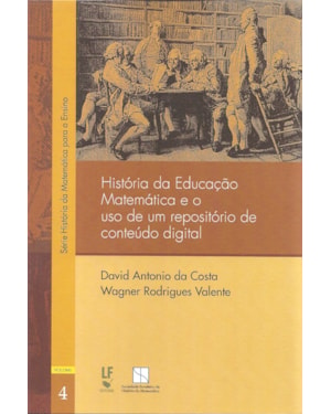 HISTÓRIA DA EDUCAÇÃO MATEMÁTICA E O USO DE UM REPOSITÓRIO DE CONTEÚDO DIGITAL