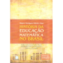 HISTÓRIA DA EDUCAÇÃO MATEMÁTICA NO BRASIL: PROBLEMÁTICAS DE PESQUISA, FONTES, REFERÊNCIAS TEÓRICO-METODOLÓGICAS E HISTÓRIAS ELABORADAS