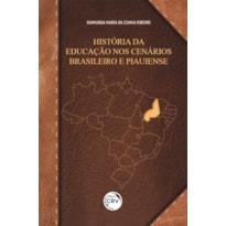 HISTÓRIA DA EDUCAÇÃO NOS CENÁRIOS BRASILEIRO E PIAUIENSE