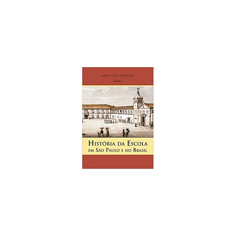 HISTÓRIA DA ESCOLA EM SÃO PAULO E NO BRASIL