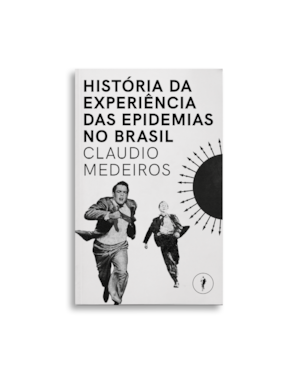 HISTÓRIA DA EXPERIÊNCIA DAS EPIDEMIAS NO BRASIL