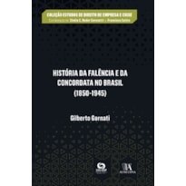 História da falência e da concordata no Brasil (1850-1945)