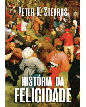 HISTÓRIA DA FELICIDADE