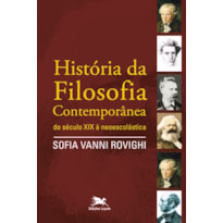 HISTÓRIA DA FILOSOFIA CONTEMPORÂNEA - DO SÉCULO XIX À NEOESCOLÁSTICA