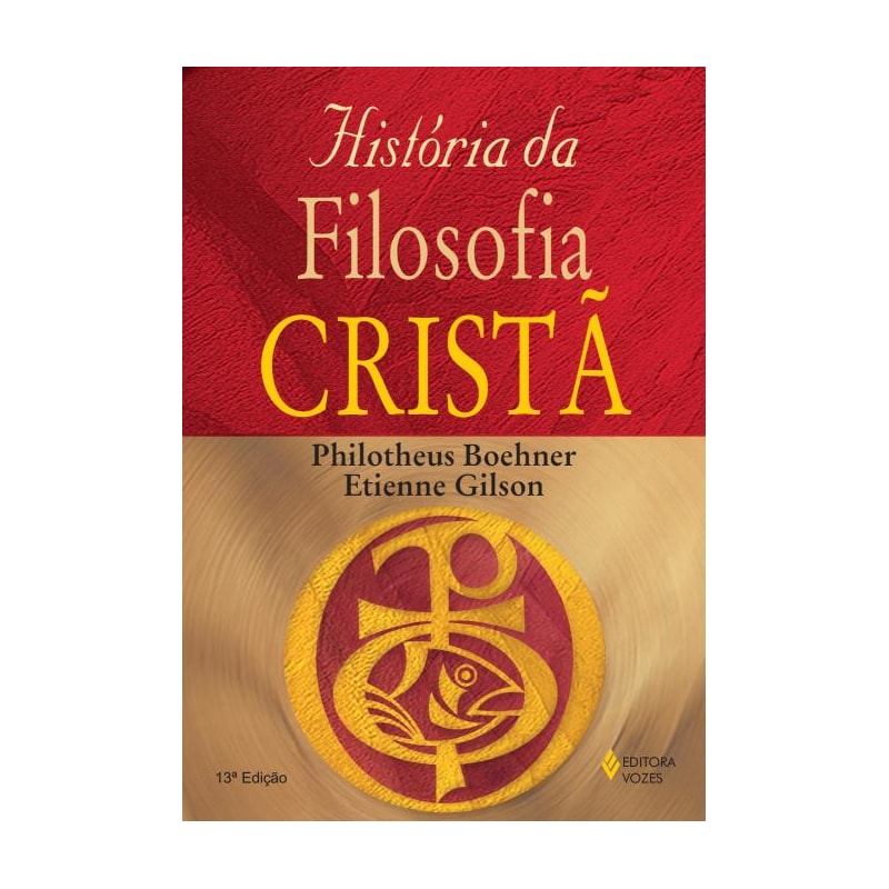 HISTÓRIA DA FILOSOFIA CRISTÃ: DESDE AS ORIGENS ATÉ NICOLAU DE GUSA