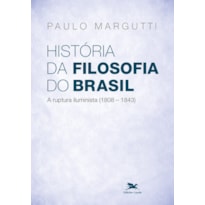 HISTÓRIA DA FILOSOFIA DO BRASIL (1500-HOJE) - 2ª PARTE - A RUPTURA ILUMINISTA (1808-1843)