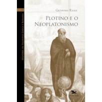 HISTÓRIA DA FILOSOFIA GREGA E ROMANA (VOL. VIII): VOLUME VIII: PLOTINO E O NEOPLATONISMO