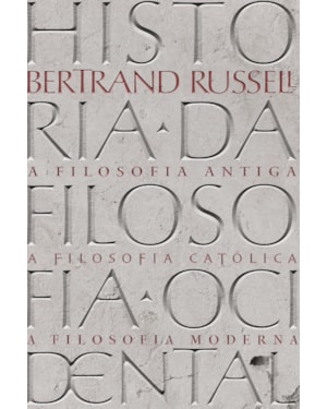 HISTÓRIA DA FILOSOFIA OCIDENTAL: VOLUME ÚNICO