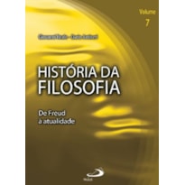 História da filosofia - Volume 7 - De Freud à atualidade: de Freud à atualidade