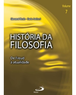 História da filosofia - Volume 7 - De Freud à atualidade: de Freud à atualidade