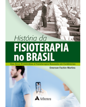 História da fisioterapia no Brasil - dos seus primórdios à fisioterapia baseada em evidências