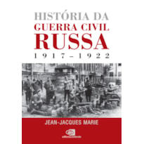 HISTÓRIA DA GUERRA CIVIL RUSSA