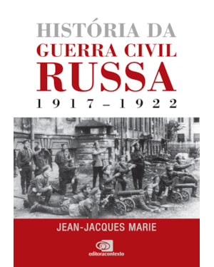 HISTÓRIA DA GUERRA CIVIL RUSSA