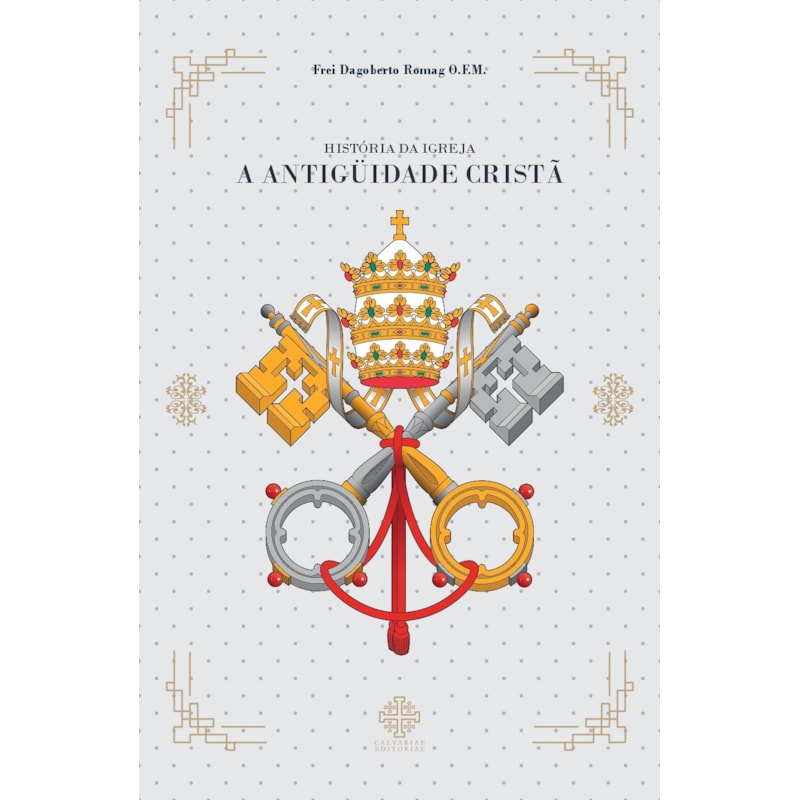 HISTÓRIA DA IGREJA - A ANTIGÜIDADE CRISTÃ