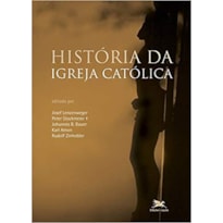 HISTÓRIA DA IGREJA CATÓLICA