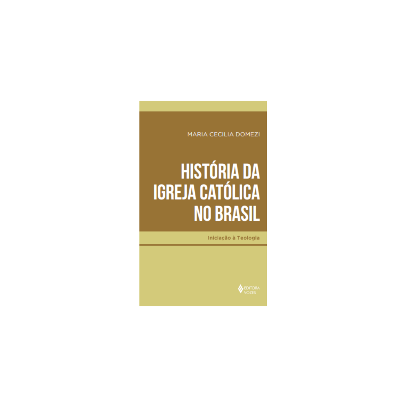 HISTÓRIA DA IGREJA CATÓLICA NO BRASIL