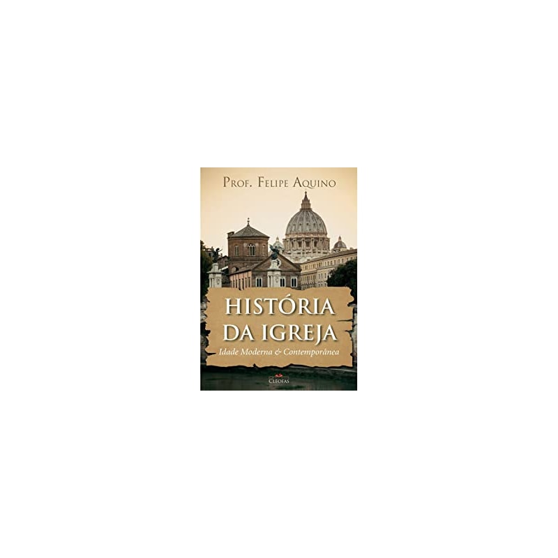 HISTÓRIA DA IGREJA - IDADE MODERNA E CONTEMPORÂNEA