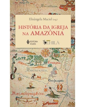 HISTÓRIA DA IGREJA NA AMAZÔNIA