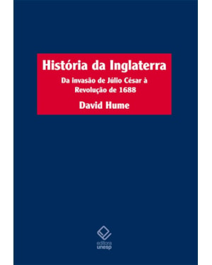HISTÓRIA DA INGLATERRA - 2ª EDIÇÃO: DA INVASÃO DE JÚLIO CÉSAR À REVOLUÇÃO DE 1688