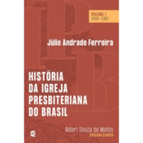 HISTÓRIA DA IPB - 2 VOLUMES