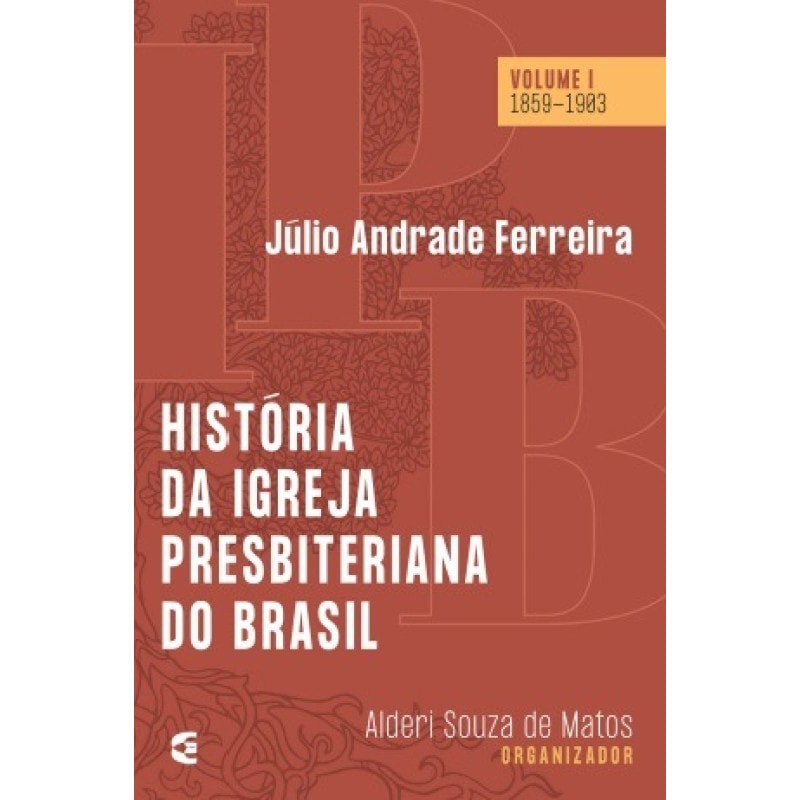 HISTÓRIA DA IPB - 2 VOLUMES