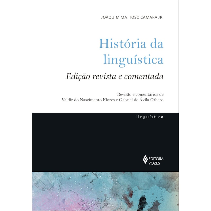 HISTÓRIA DA LINGUÍSTICA: EDIÇÃO REVISTA E COMENTADA