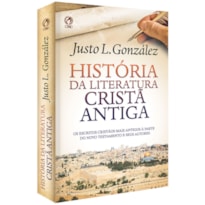 HISTÓRIA DA LITERATURA CRISTÃ ANTIGA