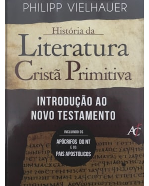 HISTÓRIA DA LITERATURA CRISTÃ PRIMITIVA