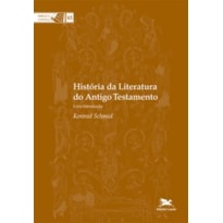 HISTÓRIA DA LITERATURA DO ANTIGO TESTAMENTO - COLEÇÃO BIBLICA VOL. 65