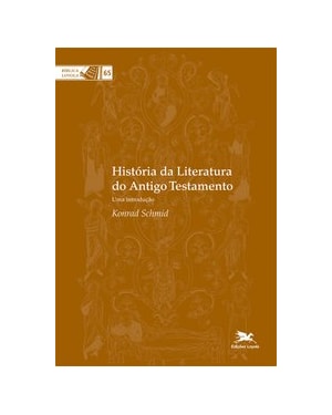 HISTÓRIA DA LITERATURA DO ANTIGO TESTAMENTO: UMA INTRODUÇÃO