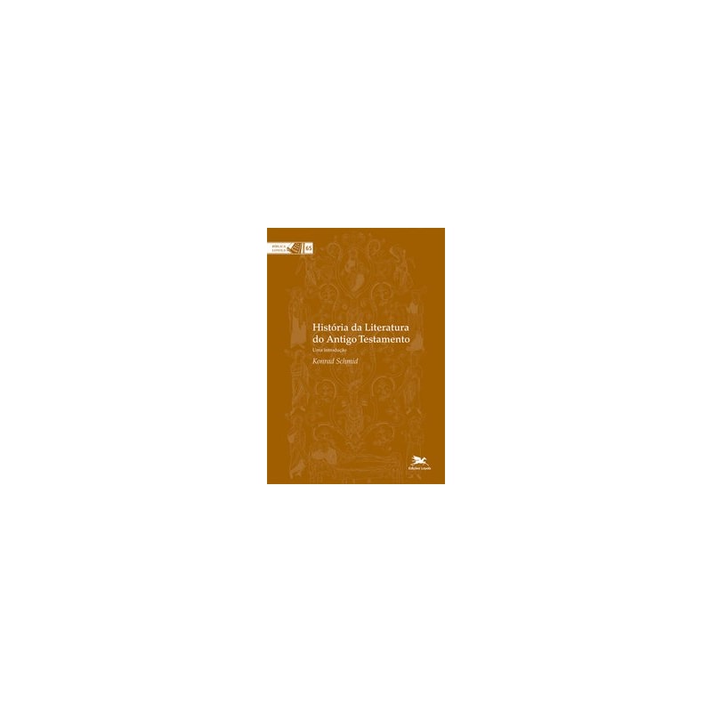 HISTÓRIA DA LITERATURA DO ANTIGO TESTAMENTO: UMA INTRODUÇÃO