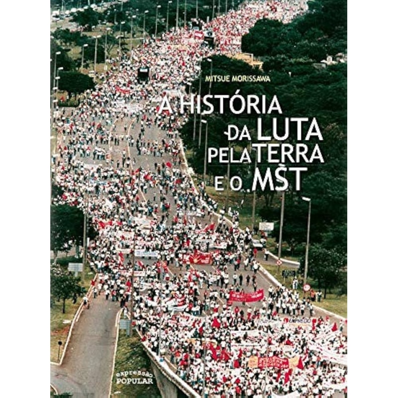 HISTÓRIA DA LUTA PELA TERRA E O MST