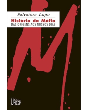 HISTÓRIA DA MÁFIA: DAS ORIGENS AOS NOSSOS DIAS