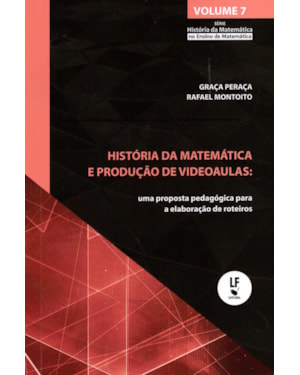 HISTÓRIA DA MATEMÁTICA E PRODUÇÃO DE VIDEOAULAS: UMA PROPOSTA PEDAGÓGICA PARA A ELABORAÇÃO DE ROTEIROS