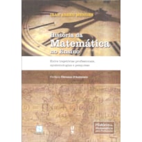 HISTORIA DA MATEMÁTICA NO ENSINO: ENTRE TRAJETÓRIAS PROFISSIONAIS EPISTEMOLÓGICAS E PESQUISAS